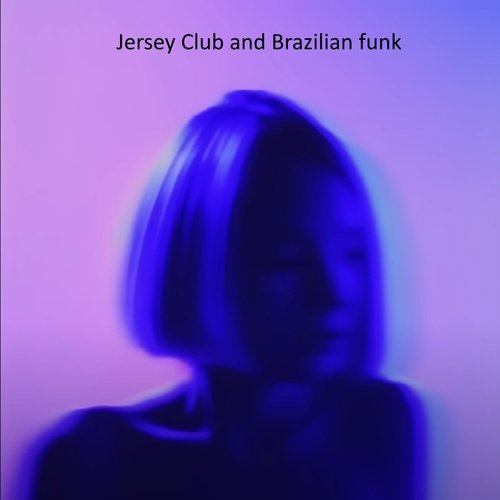 Jersey Club and Brazilian Funk_poster_image