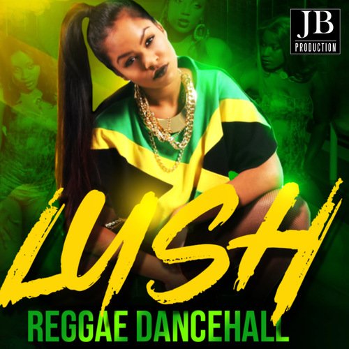 Lush Reggae Dancehall
