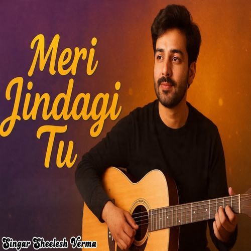 MERI JINDAGI TU