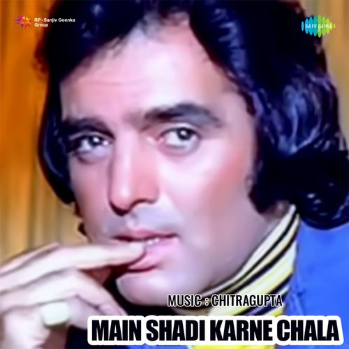 Main Shadi Karne Chala