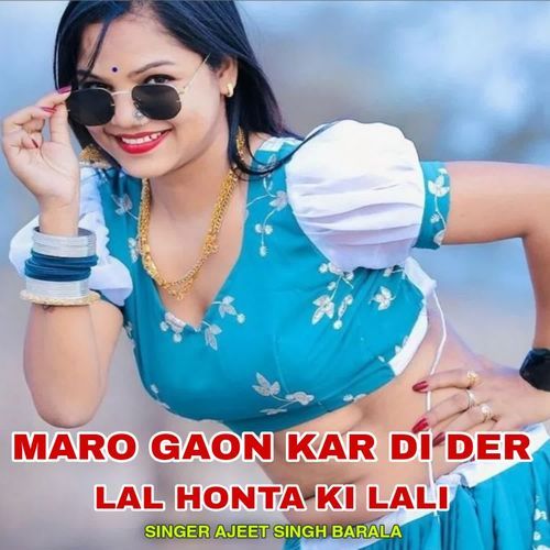 Maro Gaon Kar Di Der Lal Honta Ki Lali