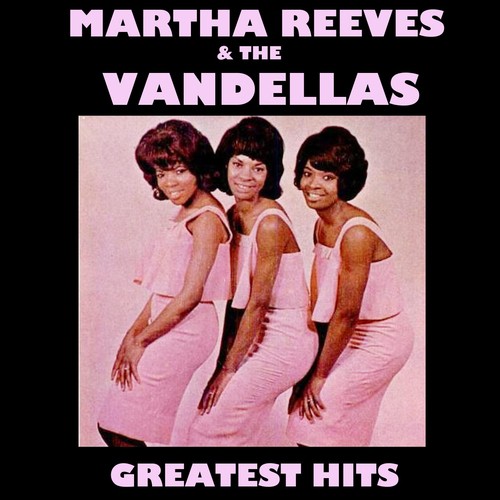 Martha Reeves & The Vandellas - Greatest Hits