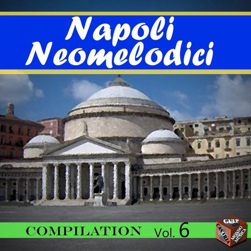 Neomelodici Compilation, Vol. 6