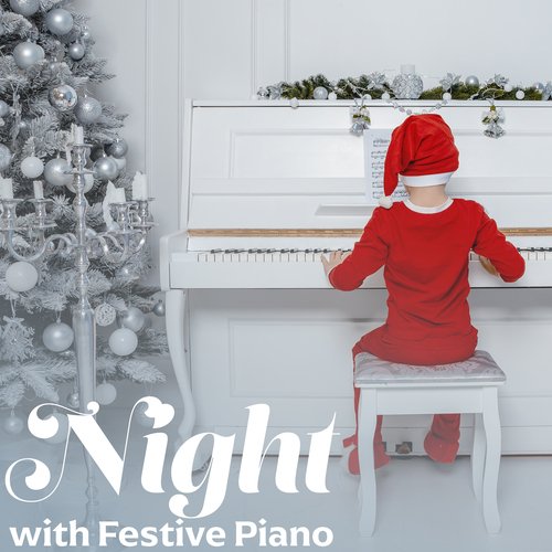 Night with Festive Piano: Feel the Christmas Mood with Solo Piano Carols_poster_image