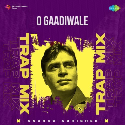 O Gaadiwale - Trap Mix