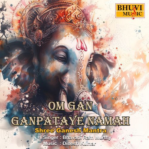 Om Gan Ganpataye Namah - Shree Ganesh Mantra