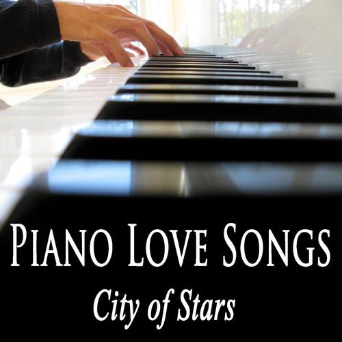 Piano Love Songs - City of Stars