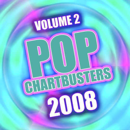 Pop Chartbusters 2008 Vol. 2