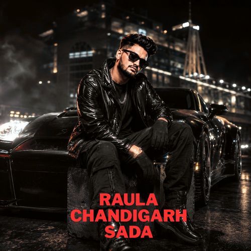 Raula Chandigarh Sada
