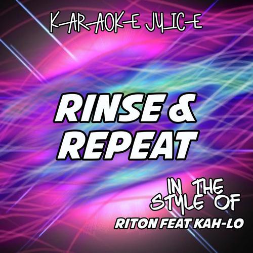 Rinse & Repeat (Originally Performed by Riton) [Karaoke Versions]