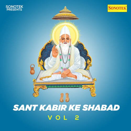 Sant Kabir Ke Shabad Vol 2