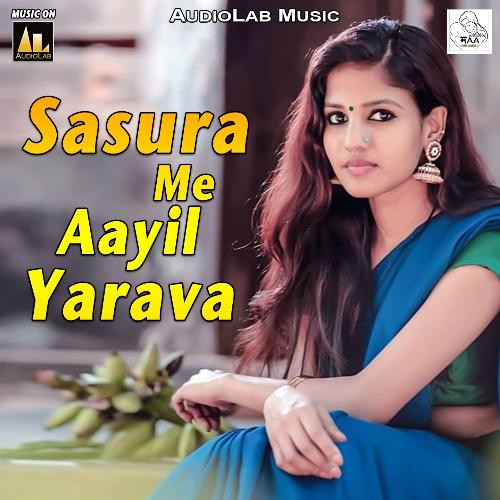 Sasura Me Aayil Yarava
