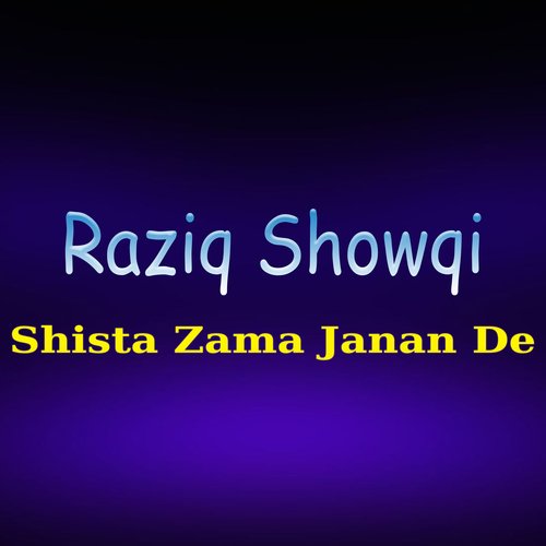 Shista Zama Janan De