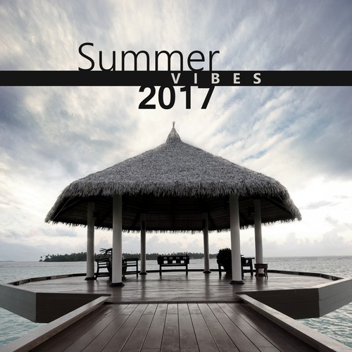 Summer Vibes 2017 – Beach Chill Out, Ibiza Paradise Bar Chillout, Holiday Music, Zen, Chill Out 2017