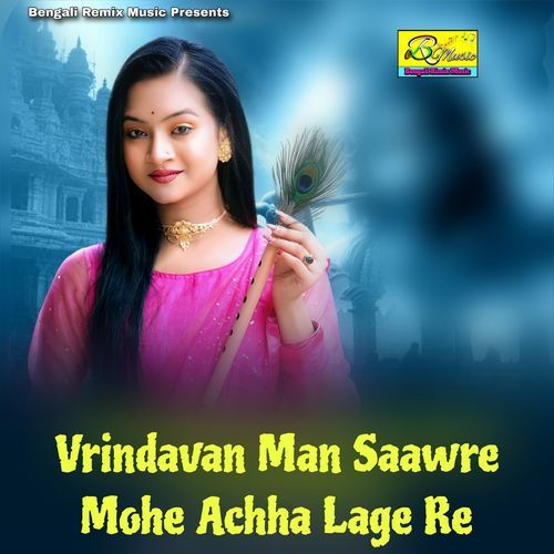 Vrindavan Man Saawre Mohe Achha Lage Re