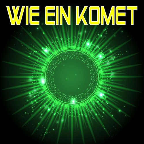 Wie ein Komet