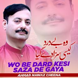 Wo Be Dard Kesi Saza De Gaya