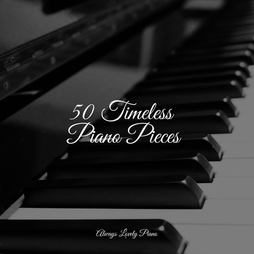 50 Timeless Piano Pieces