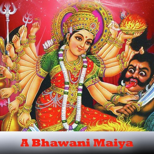 A Ho Bhawani Maiya