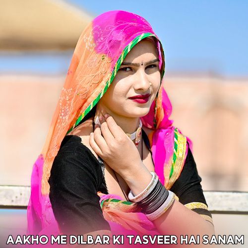 Aakho Me Dilbar Ki Tasveer Hai Sanam