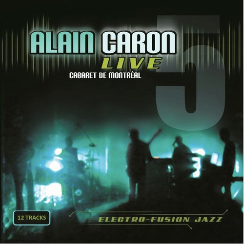 Alain Caron Live Cabaret De Montreal