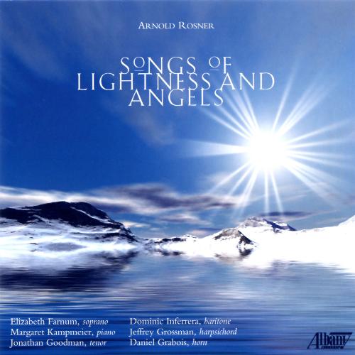 Arnold Rosner: Songs of Lightness and Angels
