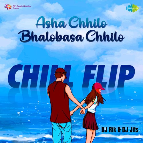 Asha Chhilo Bhalobasa Chhilo - Chill Flip