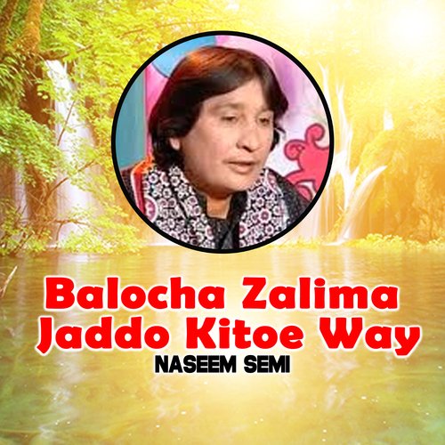 Balocha Zalima Jaddo Kitoe Way