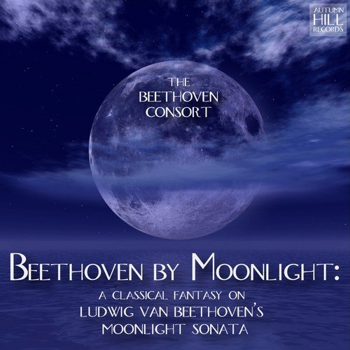 Beethoven by Moonlight: A Classical Fantasy on Ludwig Van Beethoven's Moonlight Sonata_poster_image