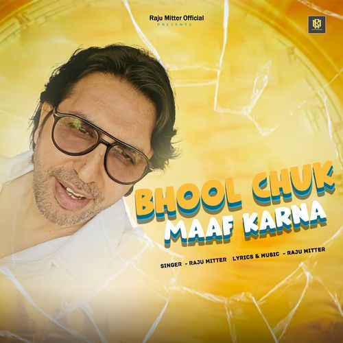 Bhool Chuk Maaf Karna