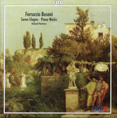 Busoni: 7 Elegien & Piano Works