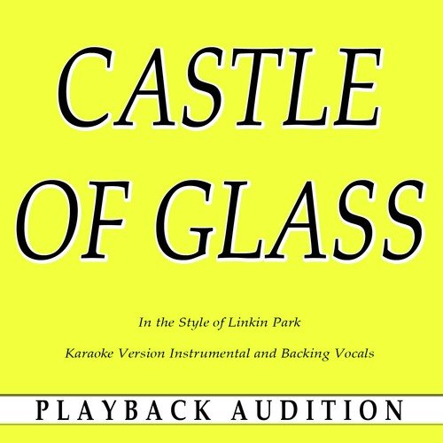 Castle of Glass (In the Style of Linkin Park) (Karaoke Version)