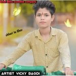 Chhori tu Ghar Vicky bagdi