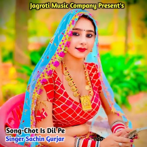 Chot Is Dil Pe
