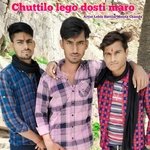 Chuttilo lego dosti maro