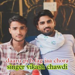 Daaru Pi B Laag Ja Chora