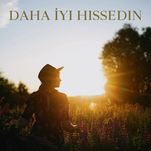 Daha İyi Hissedin - Stresi Azaltmak İçin Sakin Müzik