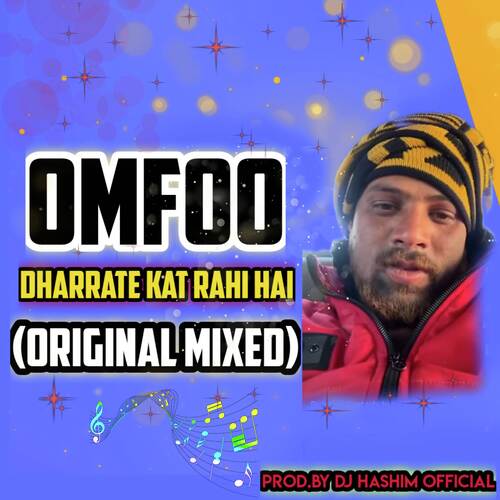 Dharrate Kat Rahi Hai Omfoo Song (Original Mixed)