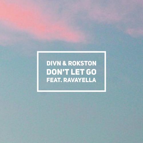 Don&#039;t Let Go (feat. Ravayella)_poster_image