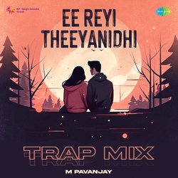 Ee Reyi Theeyanidhi - Trap Mix-IS0JSC0IYVA