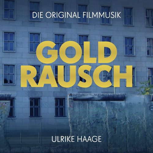 Goldrausch - Die Original Filmmusik