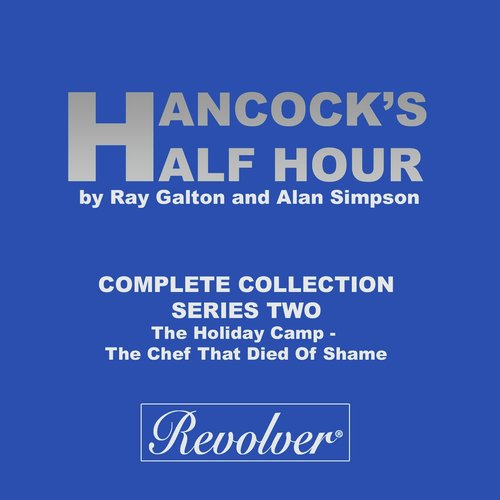 Hancock's Half Hour (The Holiday Camp - The Chef That Died Of Shame, Complete Collection - Series Two)