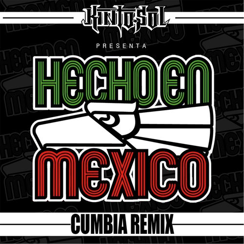 Hecho en Mexico (Cumbia Remix)