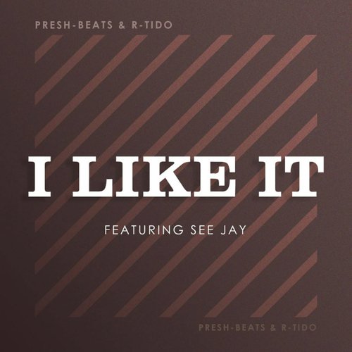 I Like IT (feat. See-Jay & Presh Beats) (Slow Jam Mix)_poster_image