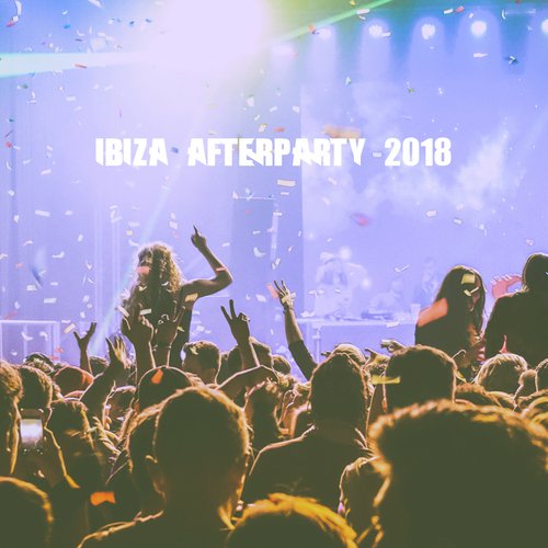 Ibiza Afterparty 2018