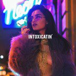 Intoxicatin'