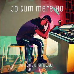 Jo tum mere ho