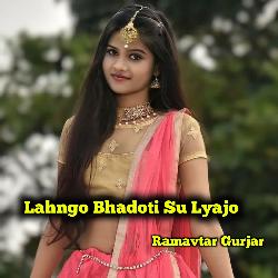 Lahngo Bhadoti Su Lyajo-OzEoCU1dQ18