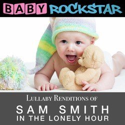 Lullaby Renditions of Sam Smith - In the Lonely Hour
