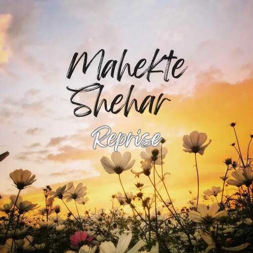 Mahekte Shehar Reprise